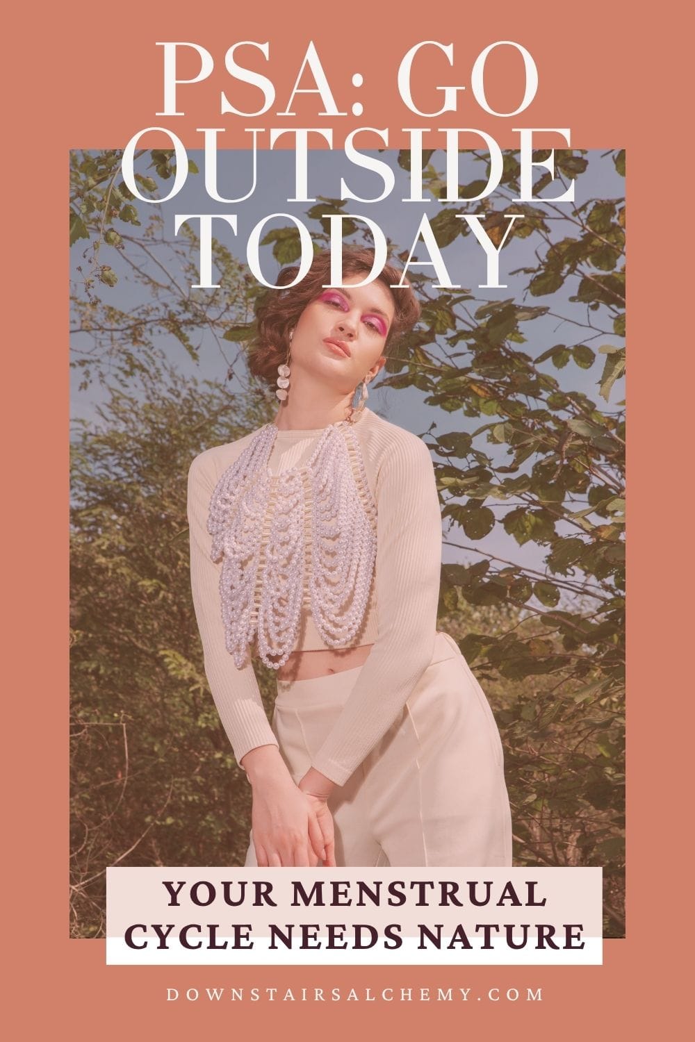 Go Outside – Nature and Your Menstrual Cycle Woman standing outdoors surrounded by trees with text overlay that reads 'PSA: go outside today. your menstrual cycle needs nature.'