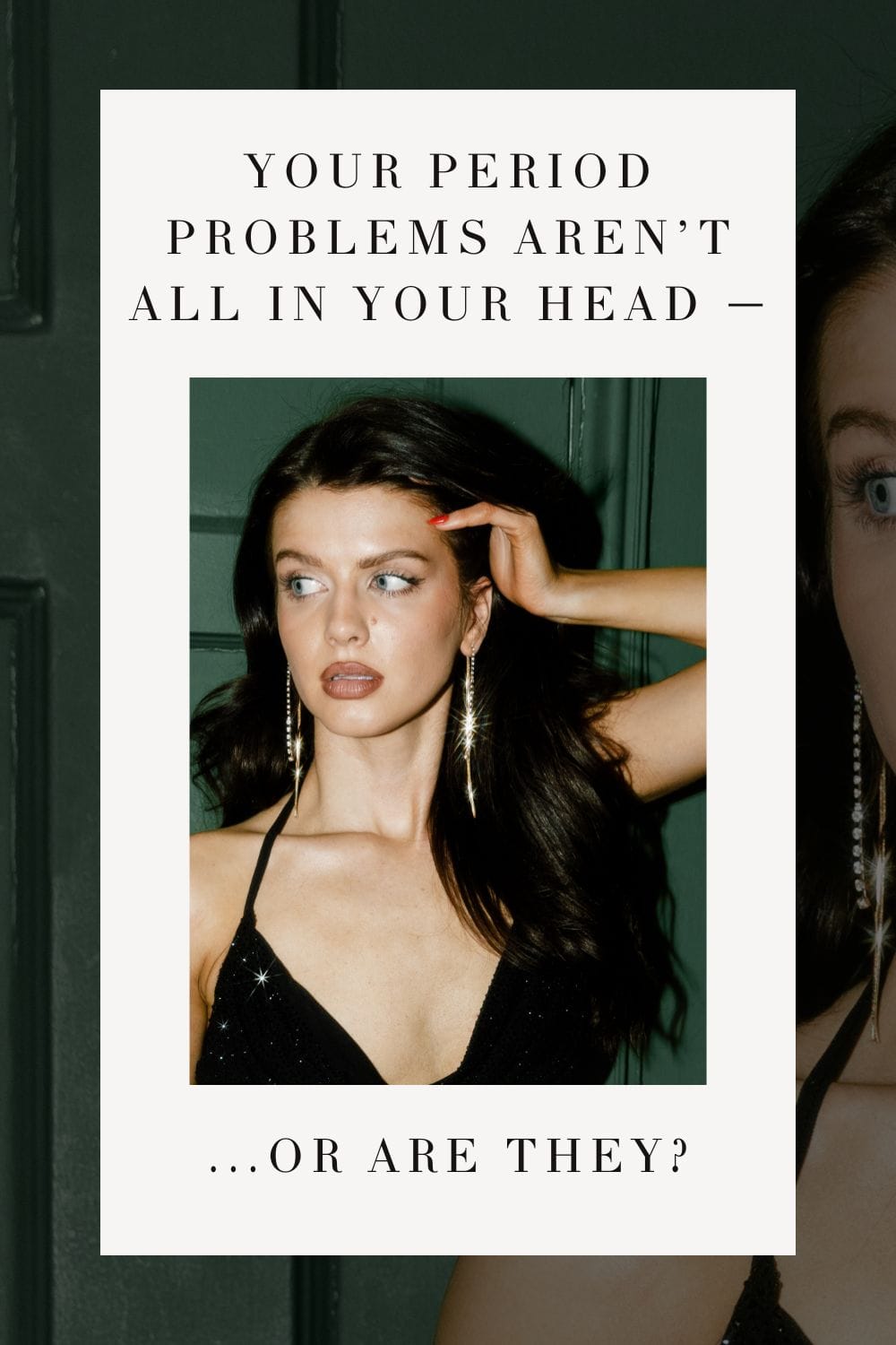 Mental Stress and Period Problems Connection Woman touching her hair with overlay text: 'your period problems aren't all in your head...or are they?'